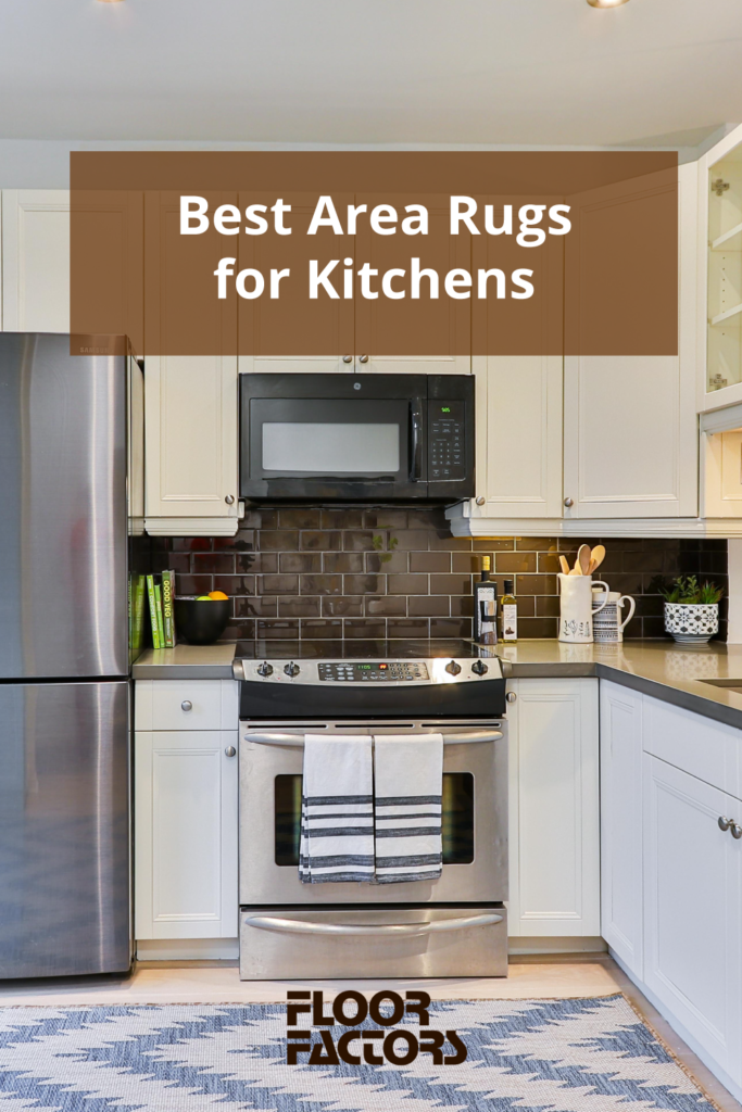 Image for the Floor Factors's Pinterest page that says Best Area Rugs for Kitchens.