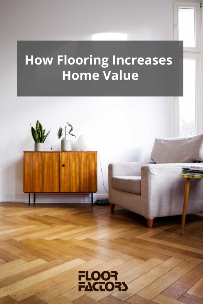 How flooring can increase home value.