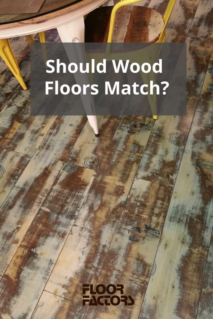 Should your wood floors match from room-to-room?