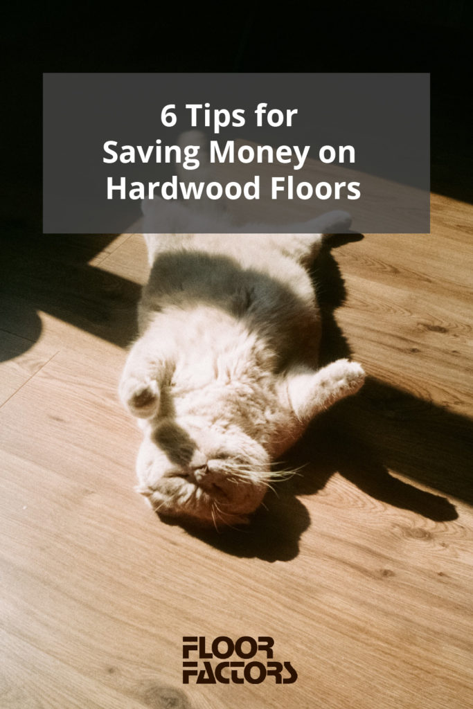 Six tips for saving money on hardwood floors.